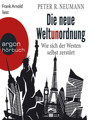 cover image of Die neue Weltunordnung--Wie sich der Westen selbst zerstört (Ungekürzte Lesung)